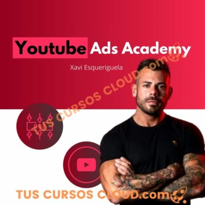 youtube ads academy de xavi esqueriguela 681e9275a75fc
