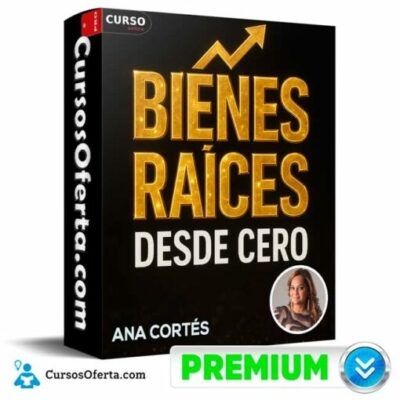 arranca desde 0 en bienes raices de ana cortes 68ea1adba0d23