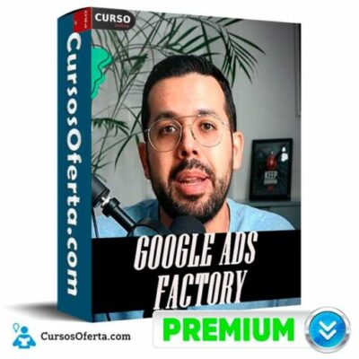google ads factory 2025 de alan valdez 68e37b35eccdf