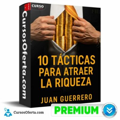 10 tacticas para atraer la riqueza de juan guerrero 692576e7d39bc