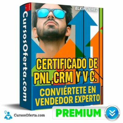 certificado de pnlcrm y vc conviertete en vendedor experto de elkin jerez 691e35c9468fe