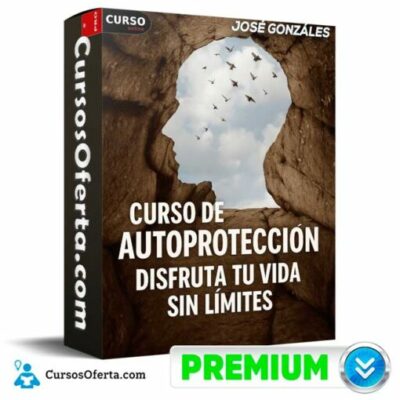 curso de autoproteccion disfruta tu vida sin limites de jose gonzales 691d8cc56a70c