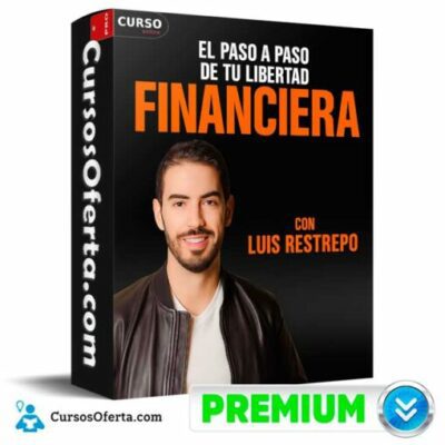 el paso a paso para tu libertad financiera de luis restrepo 69237abedb77c