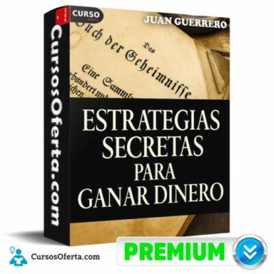 estrategias secretas para ganar dinero de juan guerrero 6918ee3071fd3