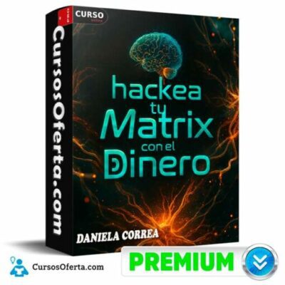 hackea tu matrix con el dinero de daniela correa 6905cf10cf772
