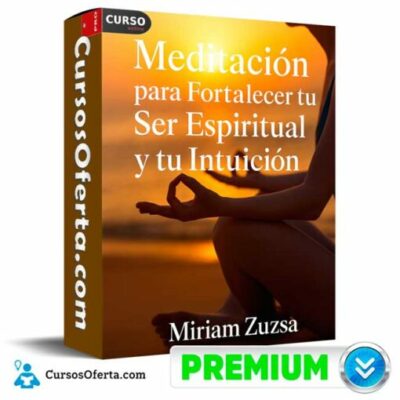 meditacion para fortalecer tu ser espiritual y tu intuicion de miriam zuzs 69276d464b178