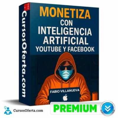 monetiza con inteligencia artificial youtube y facebook de fabio villanueva 6905cd4a4e8b2