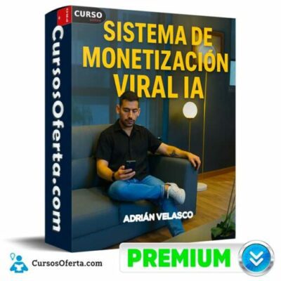 sistema de monetizacion viral ia de adrian velasco 6905cd557f6e7