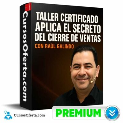 taller certificado aplica el secreto del cierre de ventas de raul galindo 69164b1bb0ddc