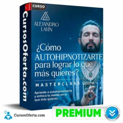 como autohipnotizarte para lograr lo que mas quieres de alejandro lavin 695b86084cfbc