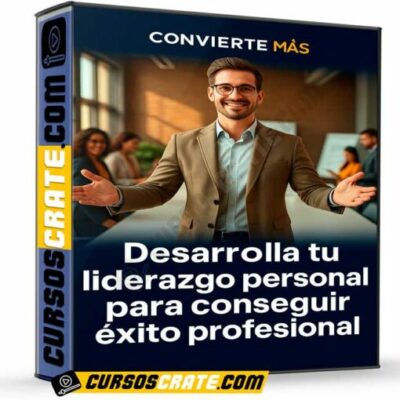 desarrolla tu liderazgo personal para conseguir exito profesional de convierte mas 698009b6464ea