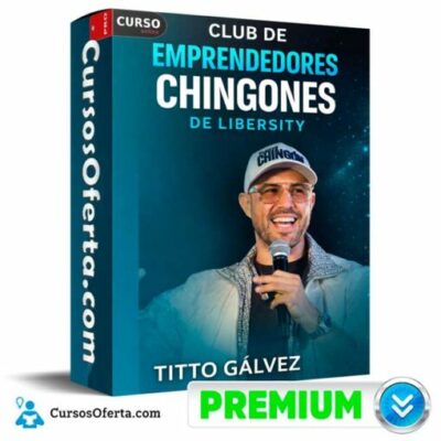 club de emprendedores chingones de libersity titto galvez 69c49a0309a52