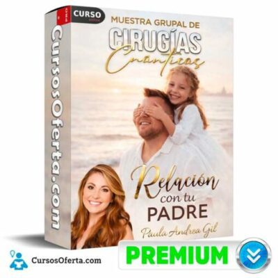 muestra grupal de cirugias cuanticas relacion con tu padre de paula andrea gil 69c49949bca44