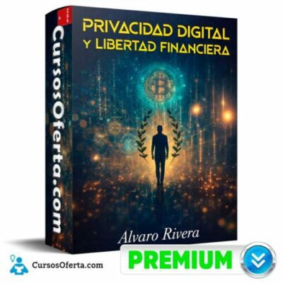 privacidad digital y libertad financiera de alvaro rivera 69c49ab56689f
