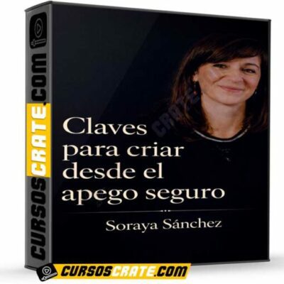 claves para criar desde el apego seguro de soraya sanchez 69fdfcf99fec7